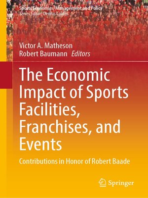 cover image of The Economic Impact of Sports Facilities, Franchises, and Events